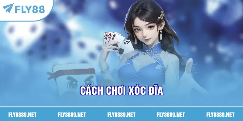 cách chơi xóc đĩa